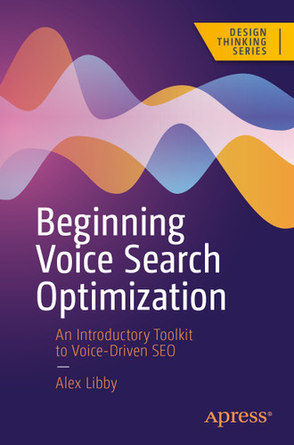 Beginning Voice Search Optimization: An Introductory Toolkit to Voice-Driven SEO (Design Thinking) book cover by Alex Libby
