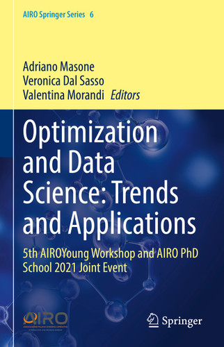 Optimization and Data Science: Trends and Applications: 5th AIROYoung Workshop and AIRO PhD School 2021 Joint Event (AIRO Springer Series #6) book cover by 