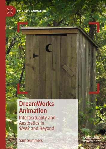 DreamWorks Animation: Intertextuality and Aesthetics in Shrek and Beyond (Palgrave Animation) book cover by Sam Summers