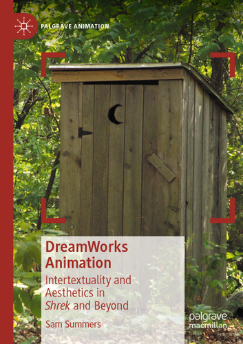 DreamWorks Animation: Intertextuality and Aesthetics in Shrek and Beyond (Palgrave Animation) book cover by Sam Summers