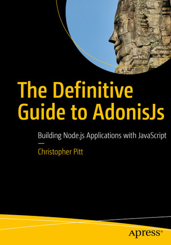The Definitive Guide to AdonisJs: Building Node.js Applications with JavaScript book cover by Christopher Pitt