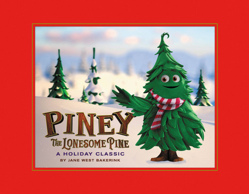 Piney the Lonesome Pine: A  Holiday Classic book cover by Jane West Bakerink