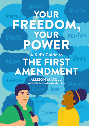 Your Freedom, Your Power: A Kid's Guide to the First Amendment book cover by Clelia Castro-Malaspina, Allison Matulli