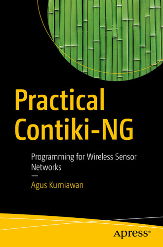Practical Contiki-NG: Programming for Wireless Sensor Networks book cover by Agus Kurniawan