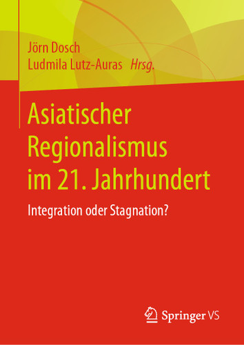 Asiatischer Regionalismus im 21. Jahrhundert: Integration oder Stagnation? book cover by 