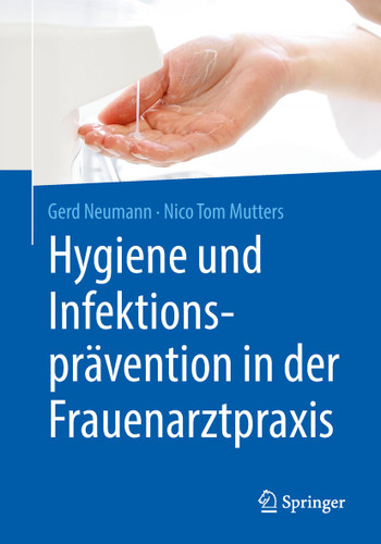 Hygiene und Infektionsprävention in der Frauenarztpraxis book cover by Gerd Neumann, Nico Tom Mutters