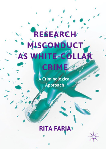 Research Misconduct as White-Collar Crime: A Criminological Approach book cover by Rita Faria