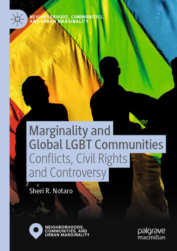 Marginality and Global LGBT Communities: Conflicts, Civil Rights and Controversy (Neighborhoods, Communities, and Urban Marginality) book cover by Sheri R. Notaro