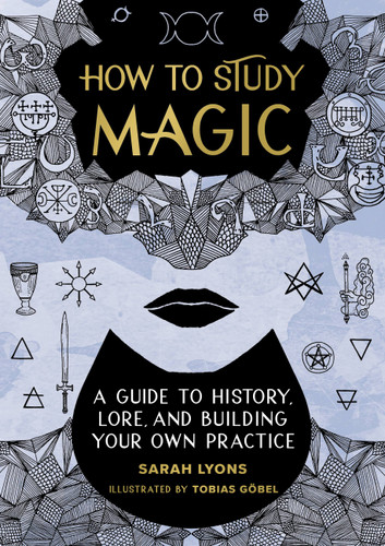 How to Study Magic: A Guide to History, Lore, and Building Your Own Practice book cover by Sarah Lyons