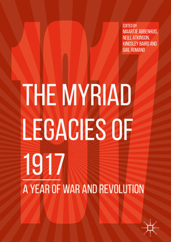 The Myriad Legacies of 1917: A Year of War and Revolution book cover by 