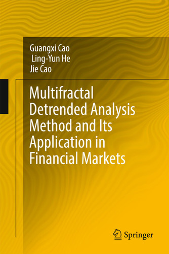 Multifractal Detrended Analysis Method and Its Application in Financial Markets book cover by Guangxi Cao, Ling-Yun He, Jie Cao