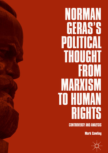 Norman Geras’s Political Thought from Marxism to Human Rights: Controversy and Analysis book cover by Mark Cowling
