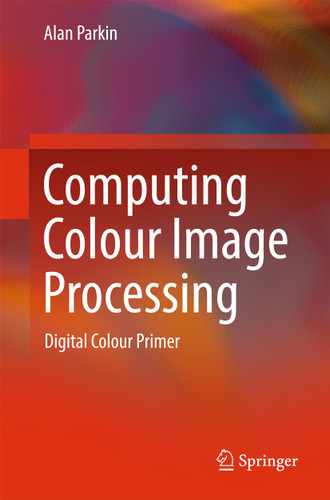 Computing Colour Image Processing: Digital Colour Primer book cover by Alan Parkin