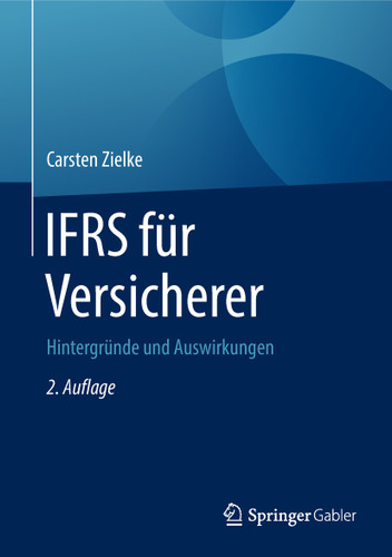 IFRS für Versicherer: Hintergründe und Auswirkungen book cover by Carsten Zielke