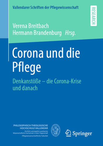 Corona und die Pflege: Denkanstöße – die Corona-Krise und danach (Vallendarer Schriften der Pflegewissenschaft #10) book cover by 