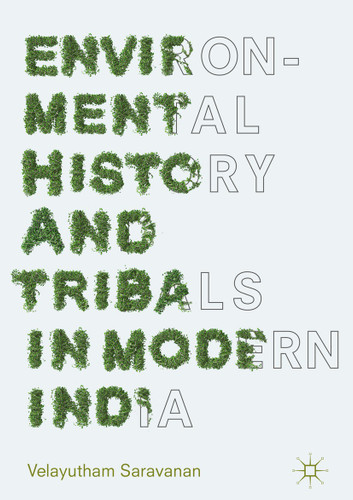 Environmental History and Tribals in Modern India book cover by Velayutham Saravanan