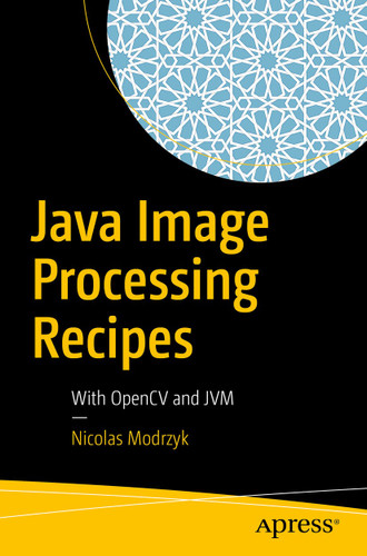 Java Image Processing Recipes: With OpenCV and JVM book cover by Nicolas Modrzyk