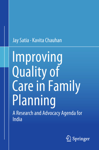 Improving Quality of Care in Family Planning: A Research and Advocacy Agenda for India book cover by Jay Satia, Kavita Chauhan