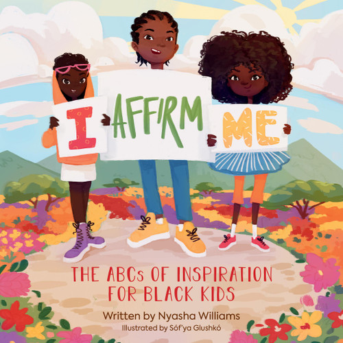 I Affirm Me: The ABCs of Inspiration for Black Kids book cover by Nyasha Williams