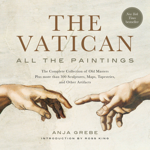 The Vatican: All the Paintings: The Complete Collection of Old Masters, Plus More than 300 Sculptures, Maps, Tapestries, and Other Artifacts book cover by Anja Grebe