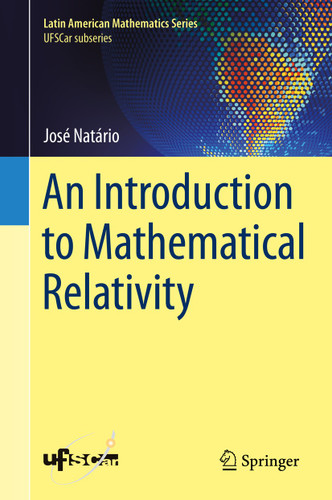 An Introduction to Mathematical Relativity (Latin American Mathematics Series) book cover by José Natário