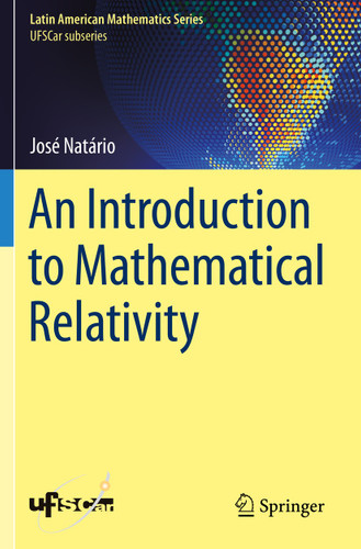 An Introduction to Mathematical Relativity (Latin American Mathematics Series) book cover by José Natário