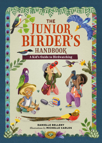 The Junior Birder's Handbook: A Kid's Guide to Birdwatching (The Junior Handbook Series) book cover by Danielle Belleny