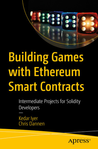 Building Games with Ethereum Smart Contracts: Intermediate Projects for Solidity Developers book cover by Kedar Iyer, Chris Dannen