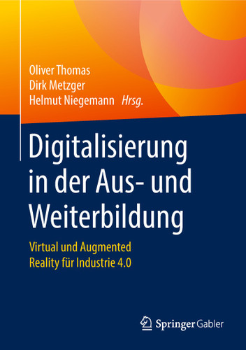 Digitalisierung in der Aus- und Weiterbildung: Virtual und Augmented Reality für Industrie 4.0 book cover by 