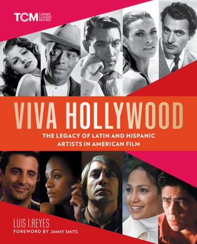Viva Hollywood: The Legacy of Latin and Hispanic Artists in American Film (Turner Classic Movies) book cover by Luis I. Reyes