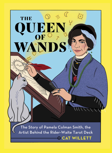 The Queen of Wands: The Story of Pamela Colman Smith, the Artist Behind the Rider-Waite Tarot Deck book cover by Cat Willett