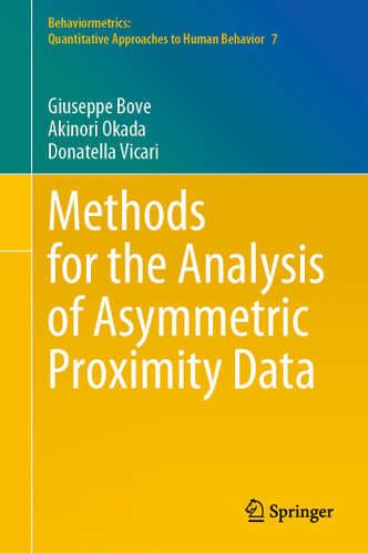 Methods for the Analysis of Asymmetric Proximity Data (Behaviormetrics: Quantitative Approaches to Human Behavior #7) book cover by Giuseppe Bove, Akinori Okada, Donatella Vicari