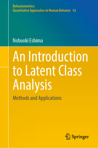 An Introduction to Latent Class Analysis: Methods and Applications (Behaviormetrics: Quantitative Approaches to Human Behavior #14) book cover by Nobuoki Eshima