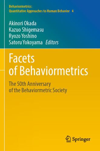Facets of Behaviormetrics: The 50th Anniversary of the Behaviormetric Society (Behaviormetrics: Quantitative Approaches to Human Behavior #4) book cover by 