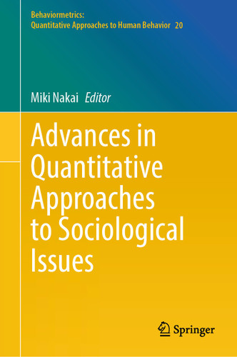 Advances in Quantitative Approaches to Sociological Issues (Behaviormetrics: Quantitative Approaches to Human Behavior #20) book cover by 