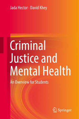 Criminal Justice and Mental Health: An Overview for Students book cover by Jada Hector, David Khey