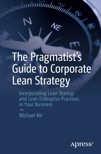 The Pragmatist's Guide to Corporate Lean Strategy: Incorporating Lean Startup and Lean Enterprise Practices in Your Business book cover by Michael Nir