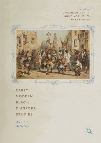 Early Modern Black Diaspora Studies: A Critical Anthology book cover by 