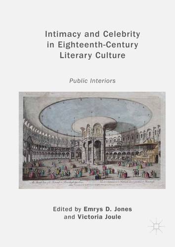 Intimacy and Celebrity in Eighteenth-Century Literary Culture: Public Interiors book cover by 