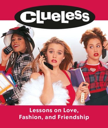 Clueless: Lessons on Love, Fashion, and Friendship (RP Minis) book cover by Lauren Mancuso
