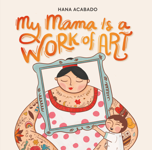 My Mama Is a Work of Art book cover by Hana Acabado