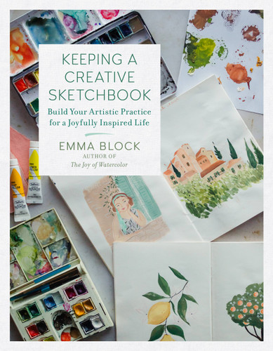 Keeping a Creative Sketchbook: Build Your Artistic Practice for a Joyfully Inspired Life book cover by Emma Block