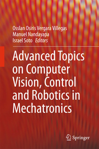 Advanced Topics on Computer Vision, Control and Robotics in Mechatronics book cover by 