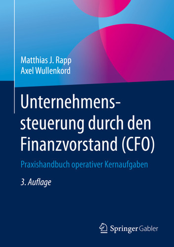 Unternehmenssteuerung durch den Finanzvorstand (CFO): Praxishandbuch operativer Kernaufgaben book cover by Matthias J. Rapp, Axel Wullenkord