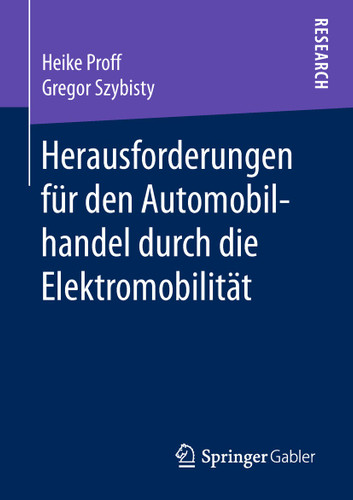 Herausforderungen für den Automobilhandel durch die Elektromobilität book cover by Heike Proff, Gregor Szybisty