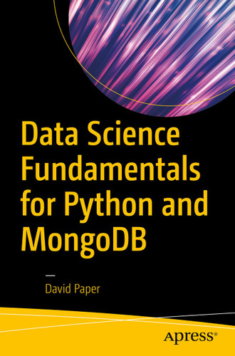 Data Science Fundamentals for Python and MongoDB book cover by David Paper