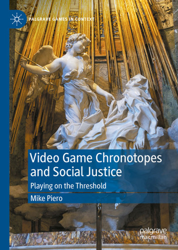 Video Game Chronotopes and Social Justice: Playing on the Threshold (Palgrave Games in Context) book cover by Mike Piero