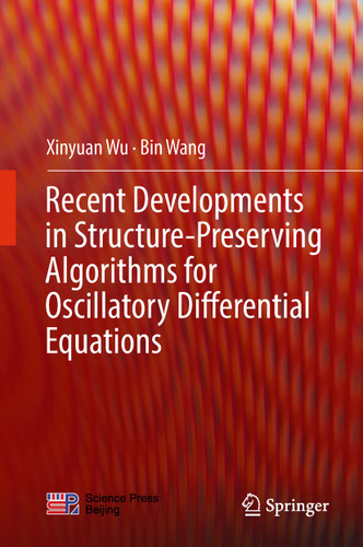 Recent Developments in Structure-Preserving Algorithms for Oscillatory Differential Equations book cover by Xinyuan Wu, Bin Wang