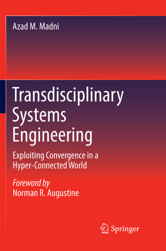 Transdisciplinary Systems Engineering: Exploiting Convergence in a Hyper-Connected World book cover by Azad M. Madni