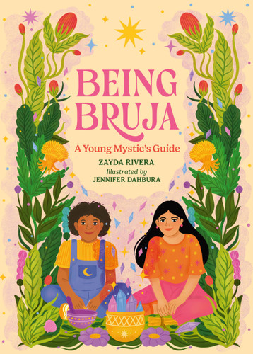 Being Bruja: A Young Mystic's Guide book cover by Zayda Rivera